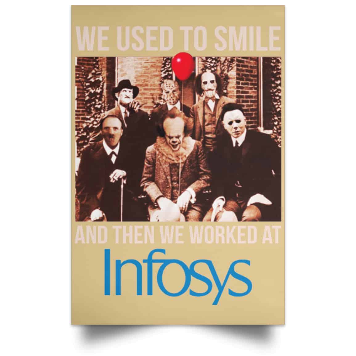 We Used To Smile And Then We Worked At Infosys Posters