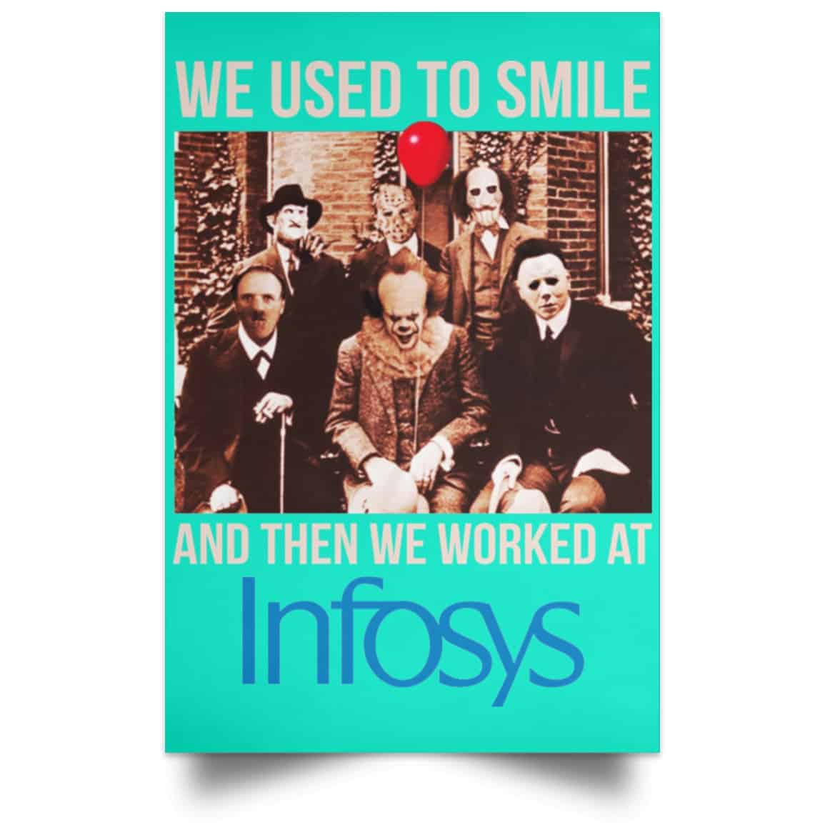 We Used To Smile And Then We Worked At Infosys Posters