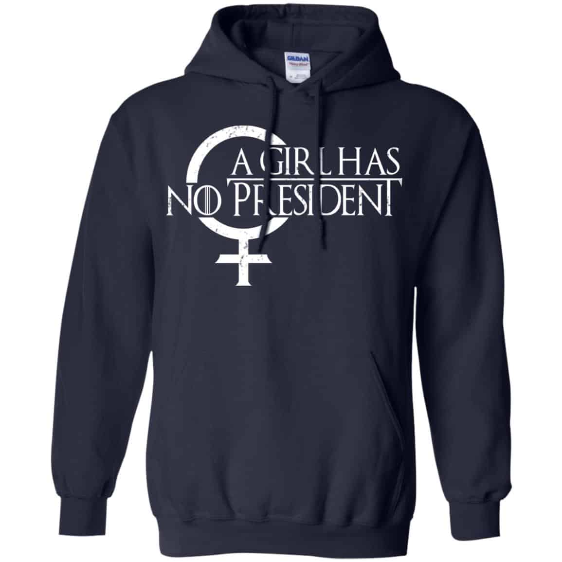 A Girl Has No President Game Of Thrones Shirt, Hoodie, Tank
