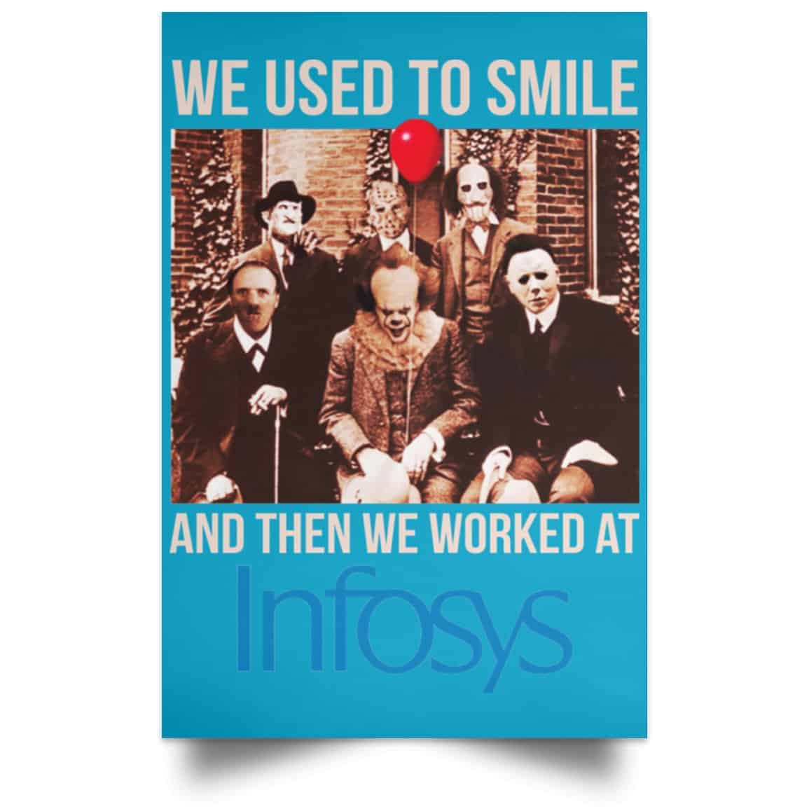 We Used To Smile And Then We Worked At Infosys Posters