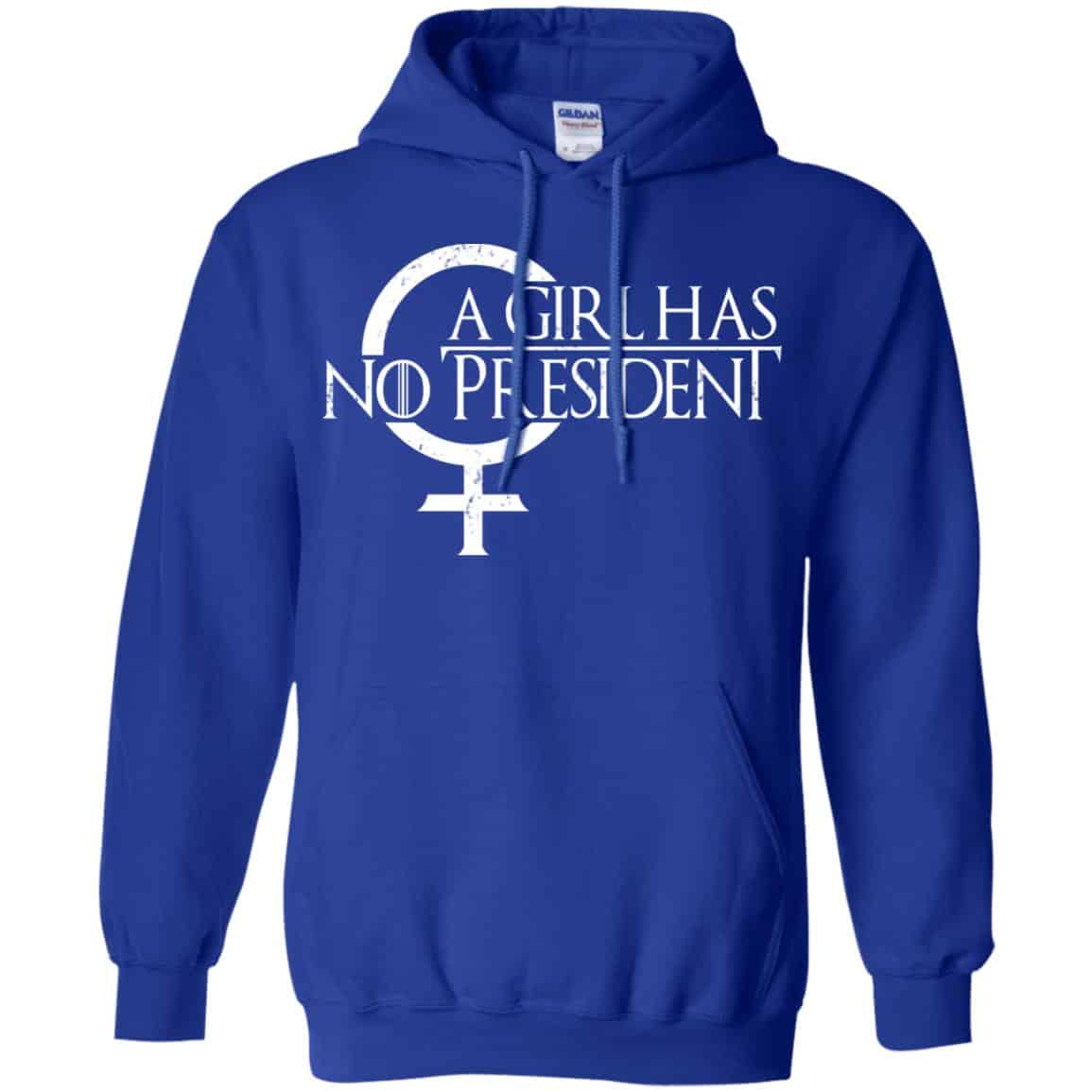 A Girl Has No President Game Of Thrones Shirt, Hoodie, Tank