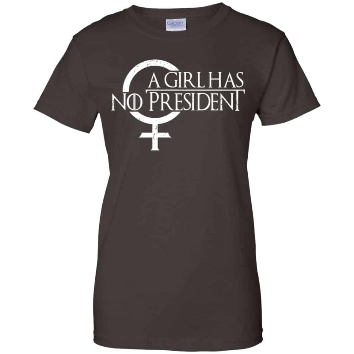 A Girl Has No President Game Of Thrones Shirt, Hoodie, Tank