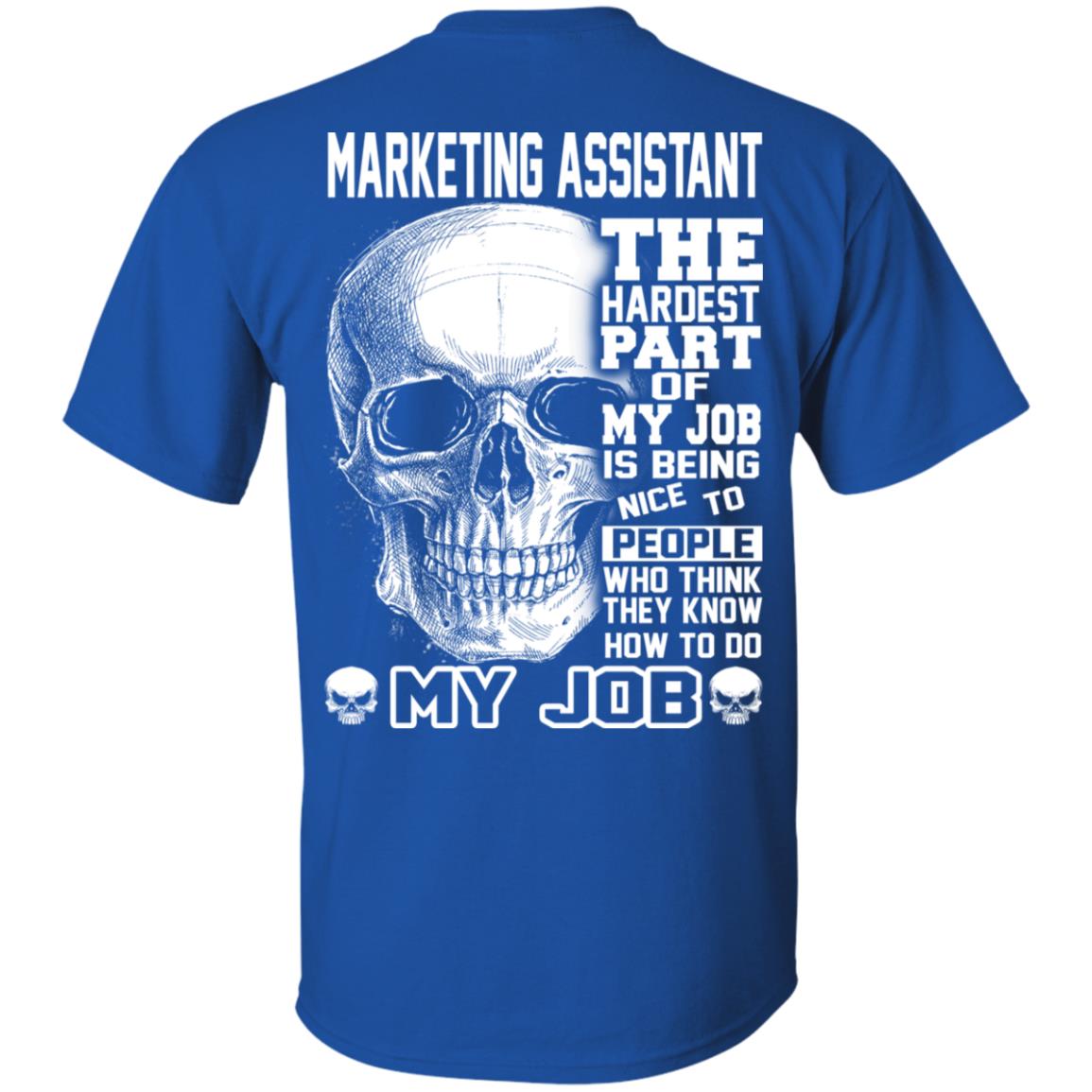 Marketing Assistant The Hardest Part Of My Job Is Being Nice To People T-Shirts, Hoodie, Tank