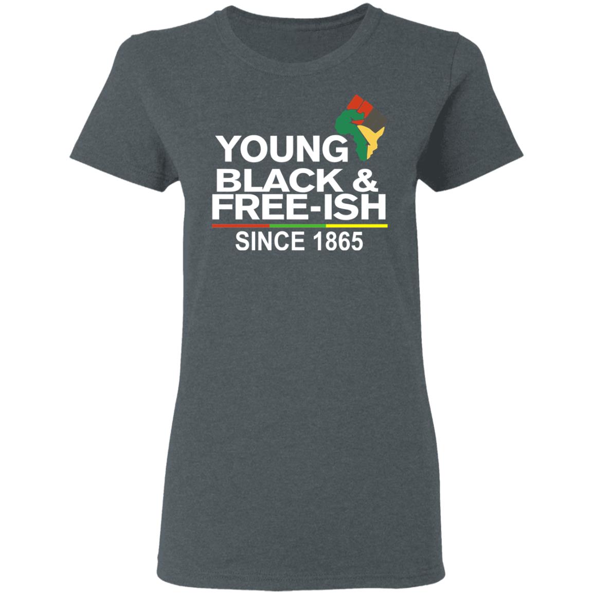 Young Black& Free-Ish Since 1865 Juneteenth Shirt, Hoodie, Tank