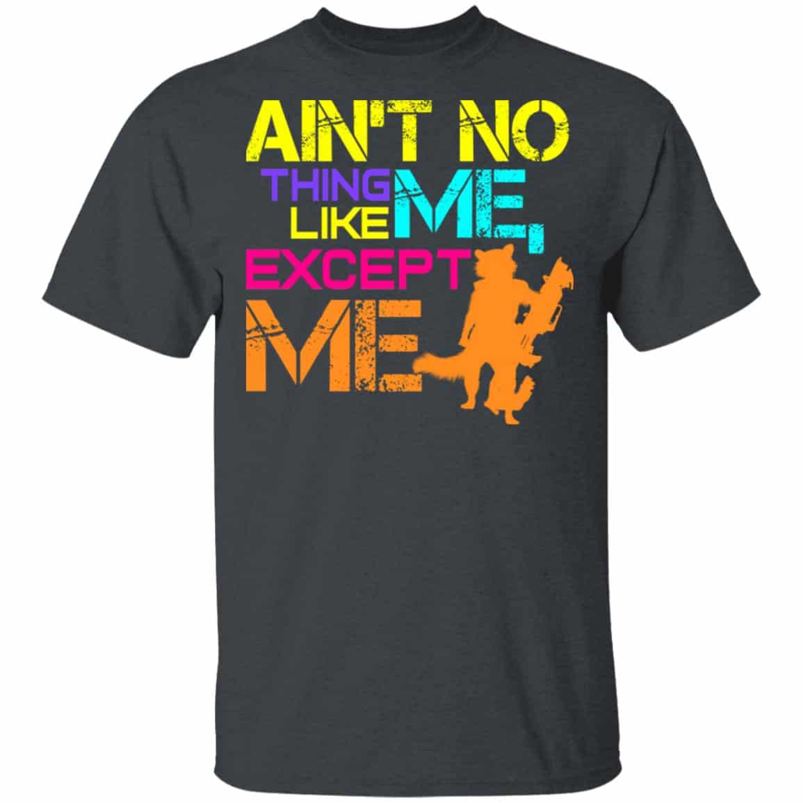 Ain’t No Thing Like Me – Except Me Shirt, Hoodie, Tank