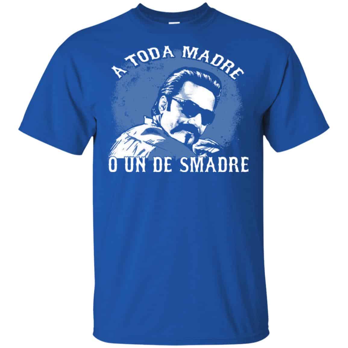 A Toda Madre O Un Desmadre Funny Mexican T-Shirts, Hoodie, Tank