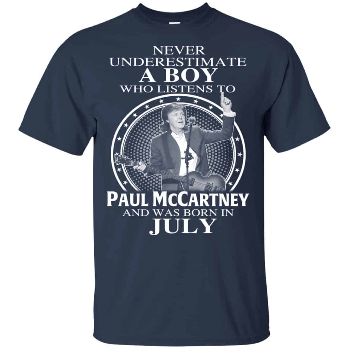 A Boy Who Listens To Paul McCartney And Was Born In July T-Shirts, Hoodie, Tank