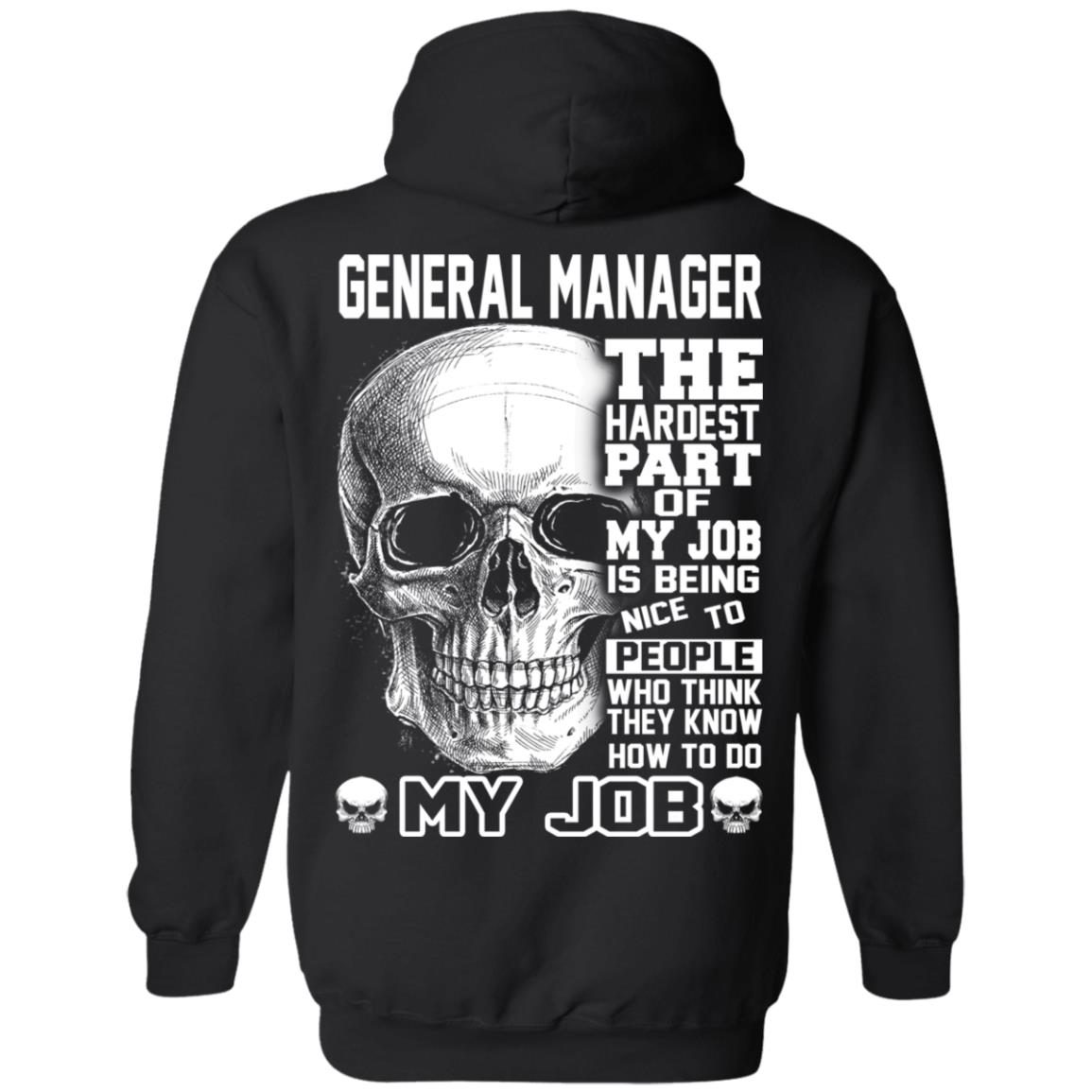 General Manager The Hardest Part Of My Job Is Being Nice To People T-Shirts, Hoodie, Tank