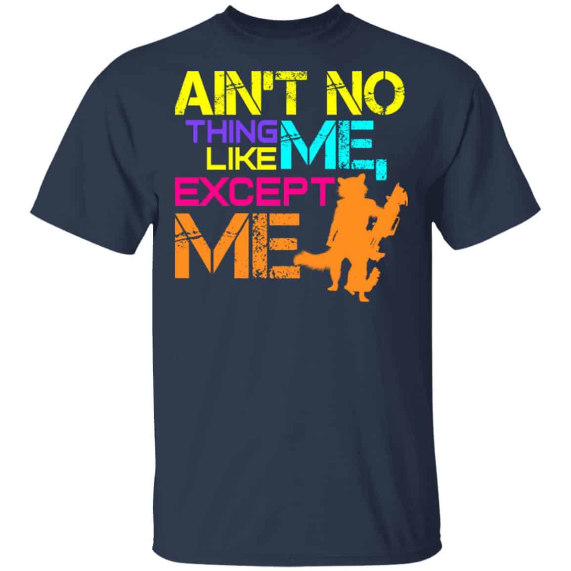 Ain’t No Thing Like Me – Except Me Shirt, Hoodie, Tank