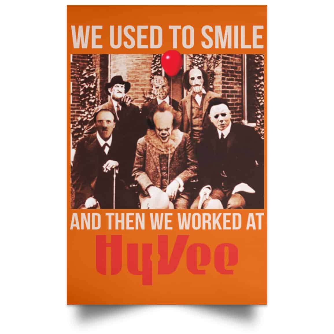 We Used To Smile And Then We Worked At Hy-Vee Posters