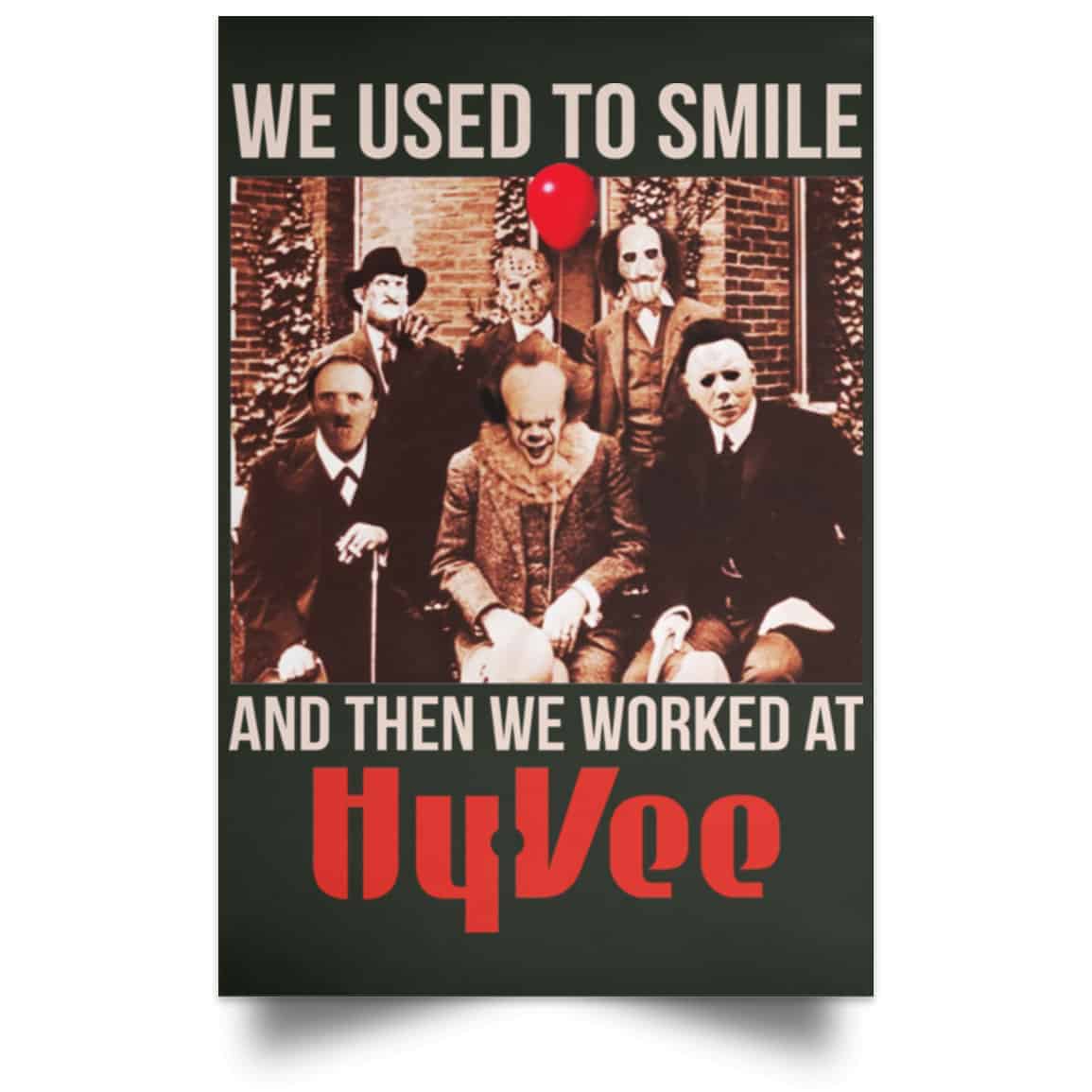 We Used To Smile And Then We Worked At Hy-Vee Posters