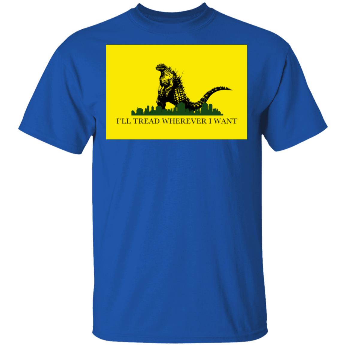 I’ll Tread Wherever I Want Godzilla Shirt, Hoodie, Tank