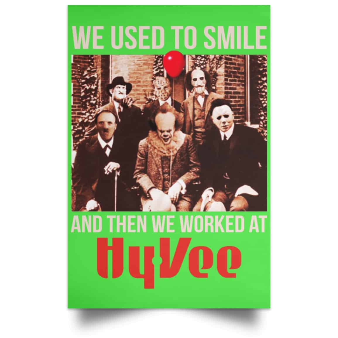 We Used To Smile And Then We Worked At Hy-Vee Posters