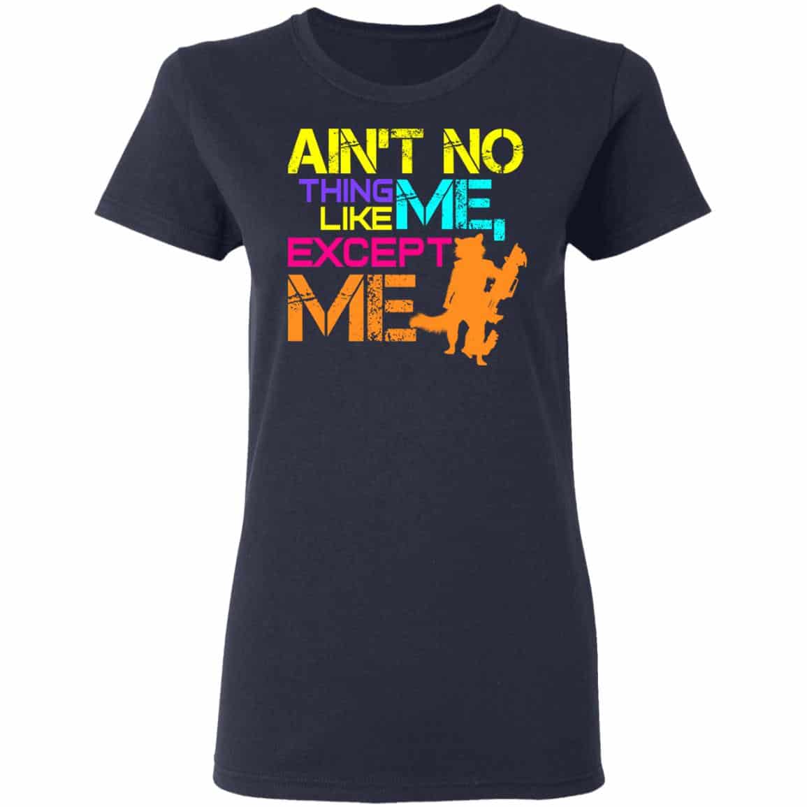 Ain’t No Thing Like Me – Except Me Shirt, Hoodie, Tank