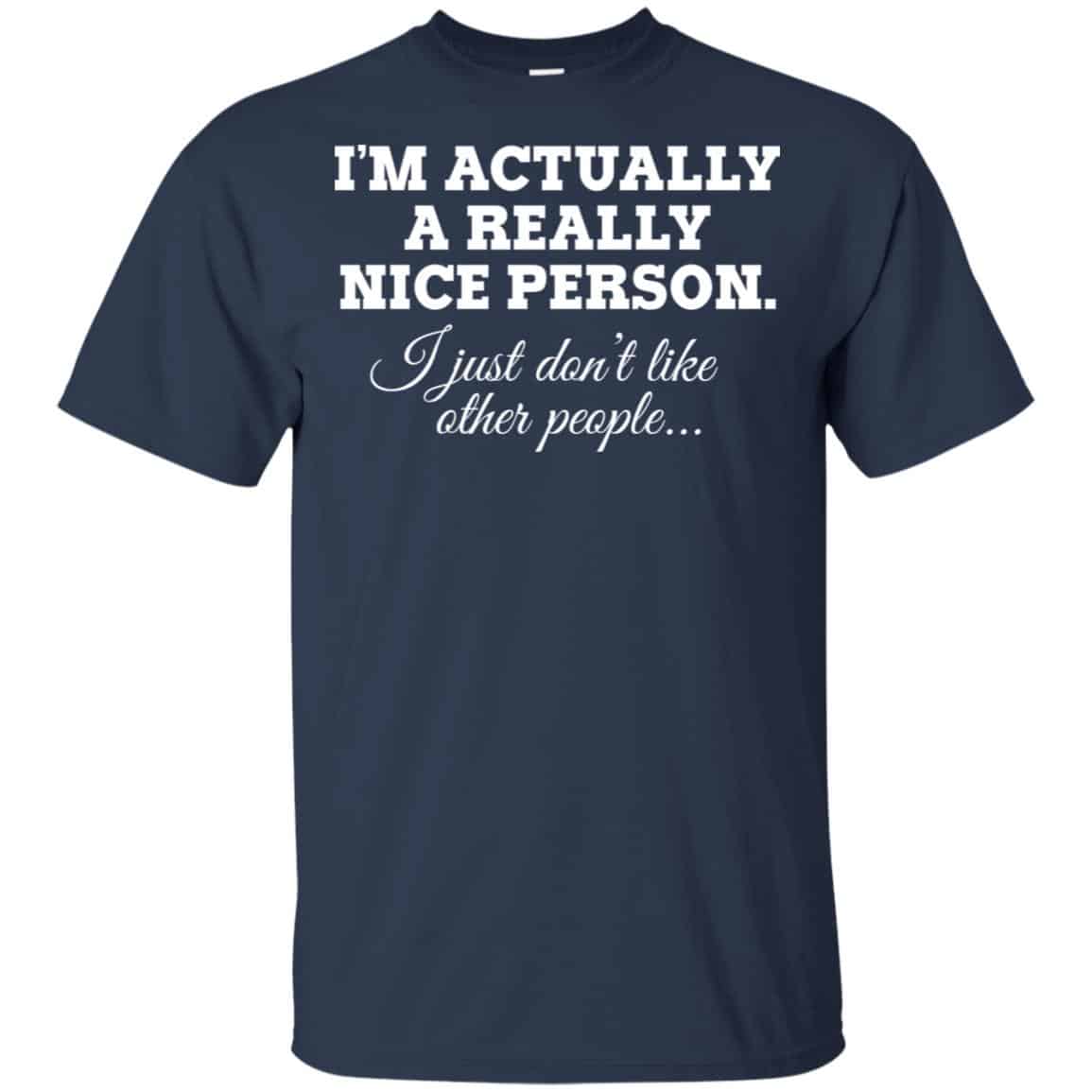 I’m Actually A Really Nice Person Shirt, Hoodie, Tank