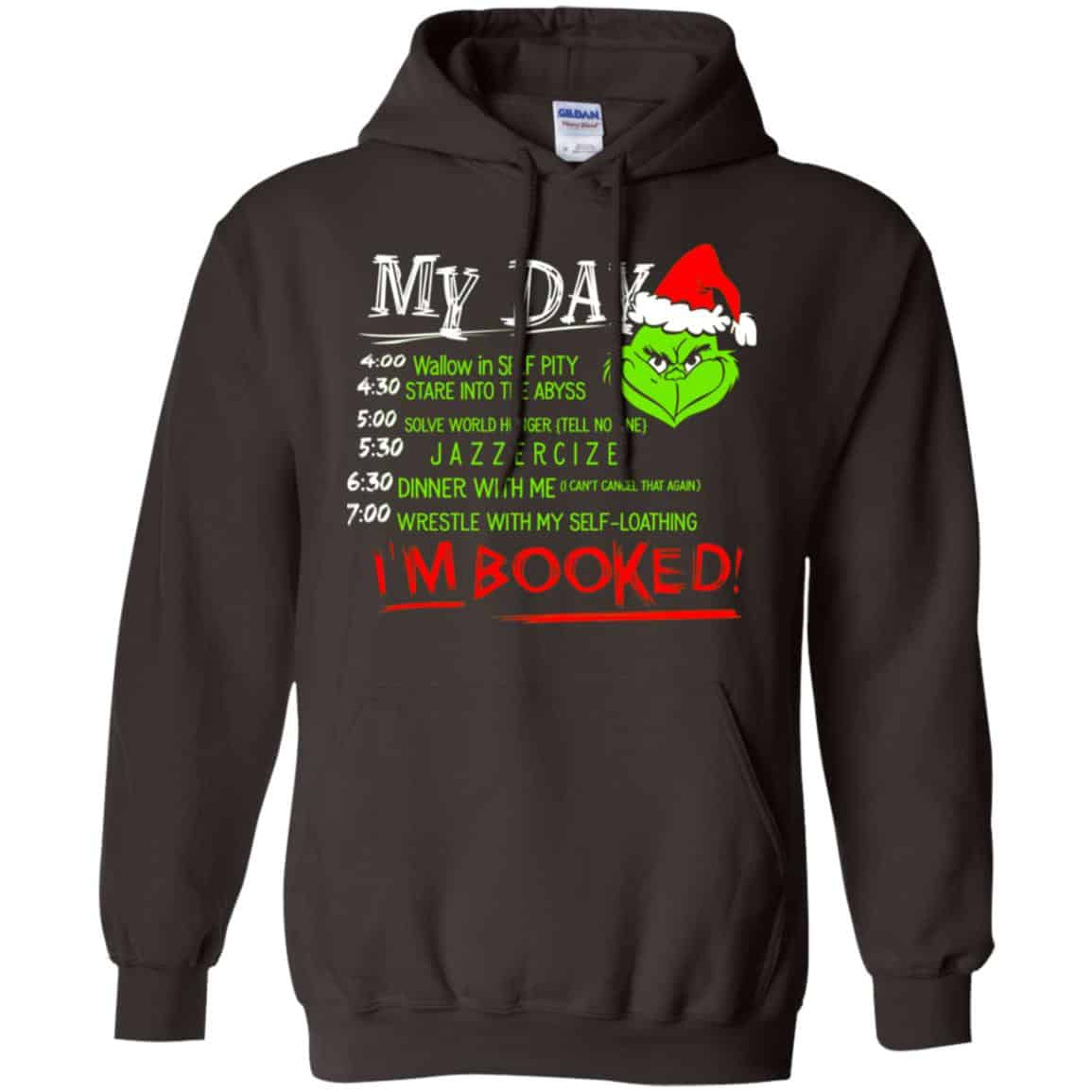 The Grinch: My Day I’m Booked Christmas T-Shirts, Hoodie, Sweater