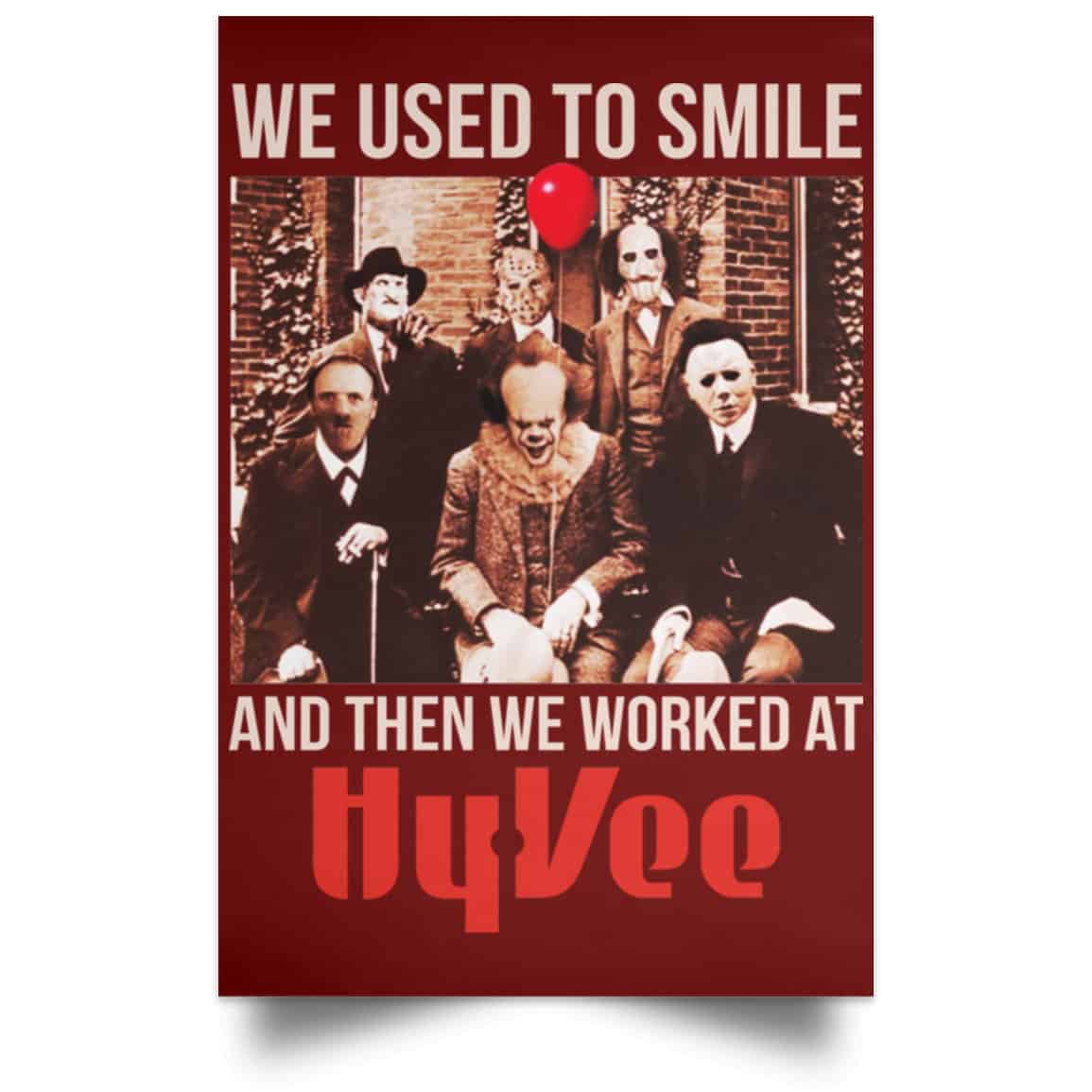 We Used To Smile And Then We Worked At Hy-Vee Posters