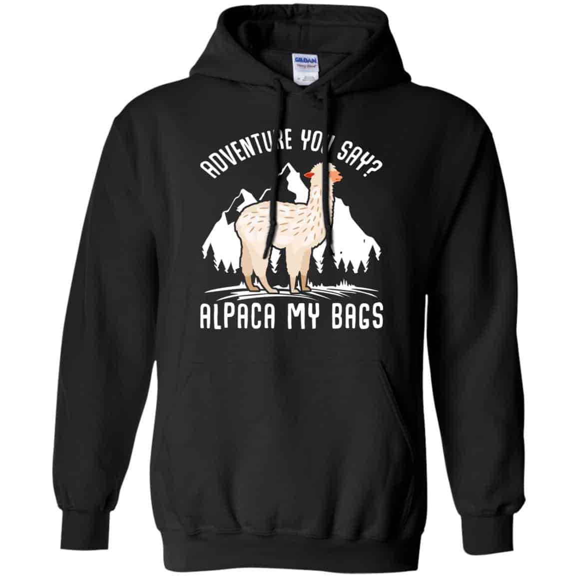 Adventure You Say Alpaca My Bags Shirt, Hoodie, Tank