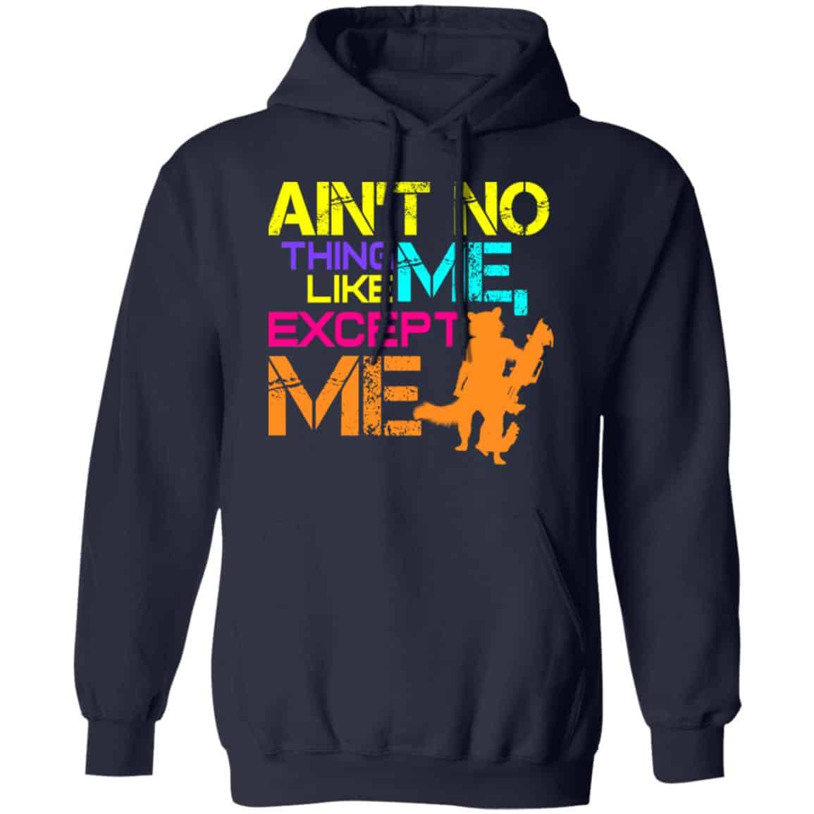 Ain’t No Thing Like Me – Except Me Shirt, Hoodie, Tank