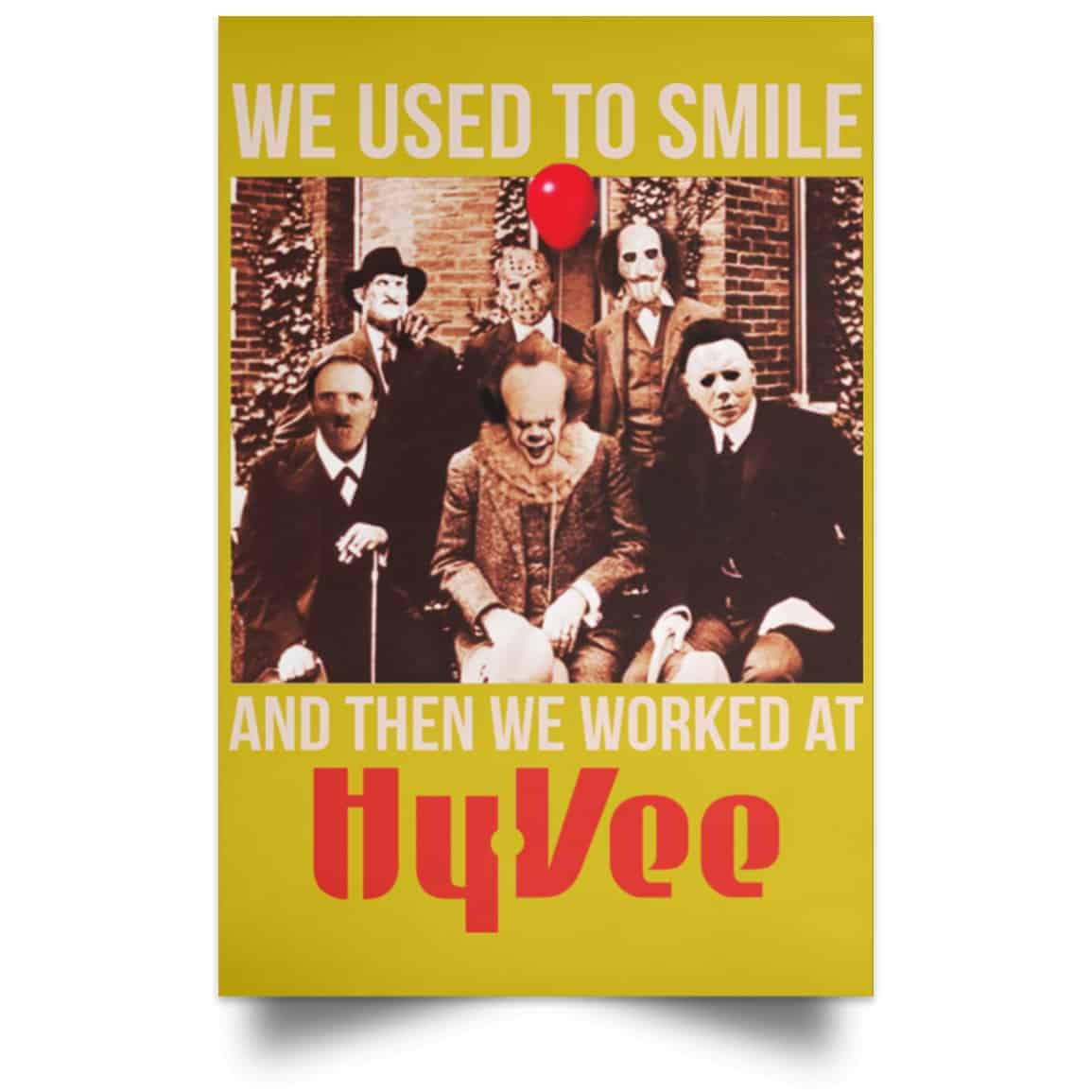 We Used To Smile And Then We Worked At Hy-Vee Posters