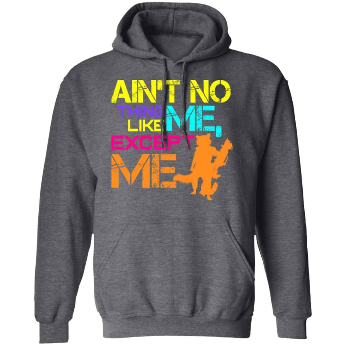 Ain’t No Thing Like Me – Except Me Shirt, Hoodie, Tank