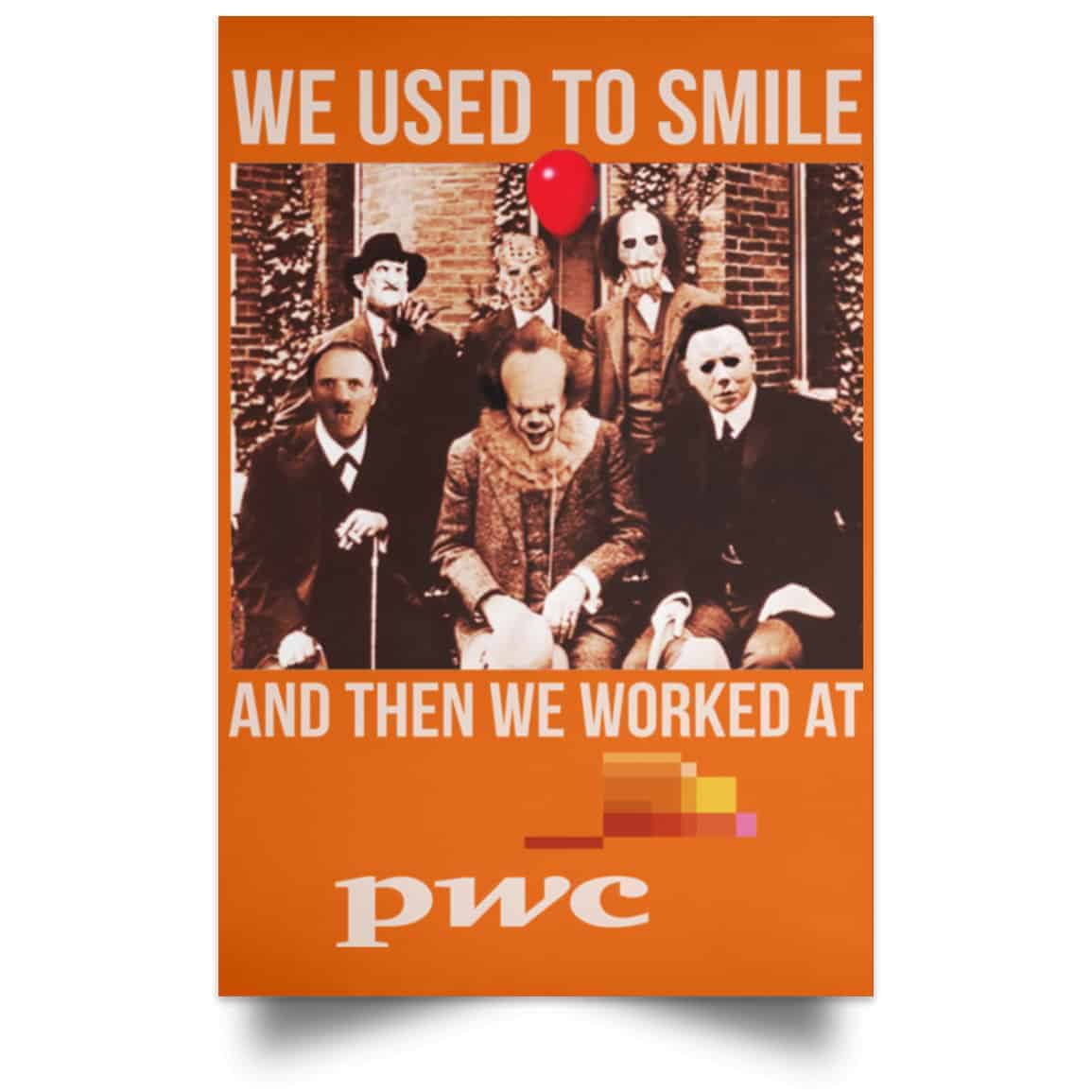 We Used To Smile And Then We Worked At PwC Poster