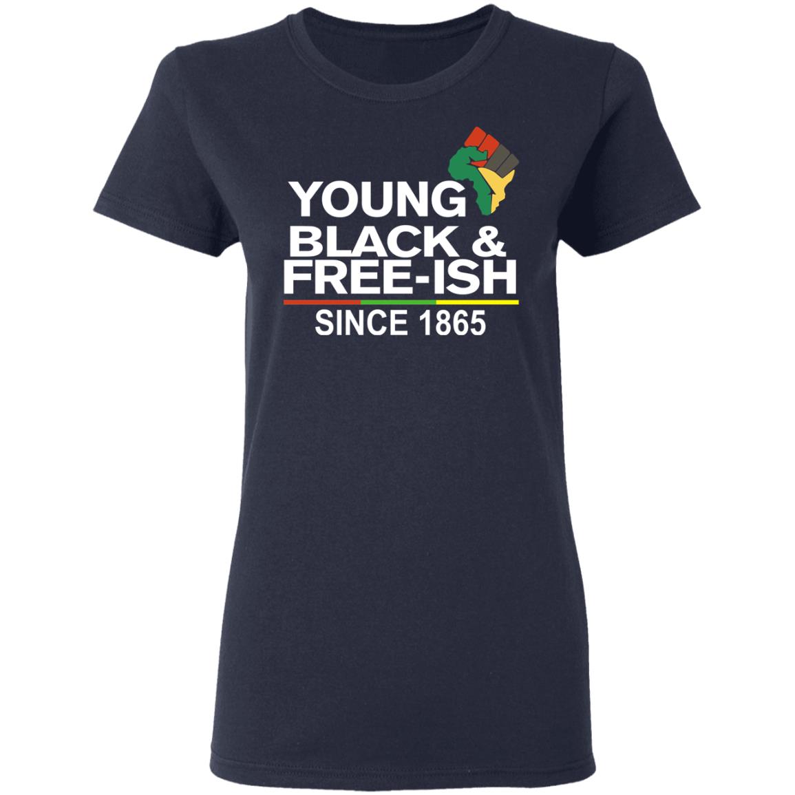 Young Black& Free-Ish Since 1865 Juneteenth Shirt, Hoodie, Tank