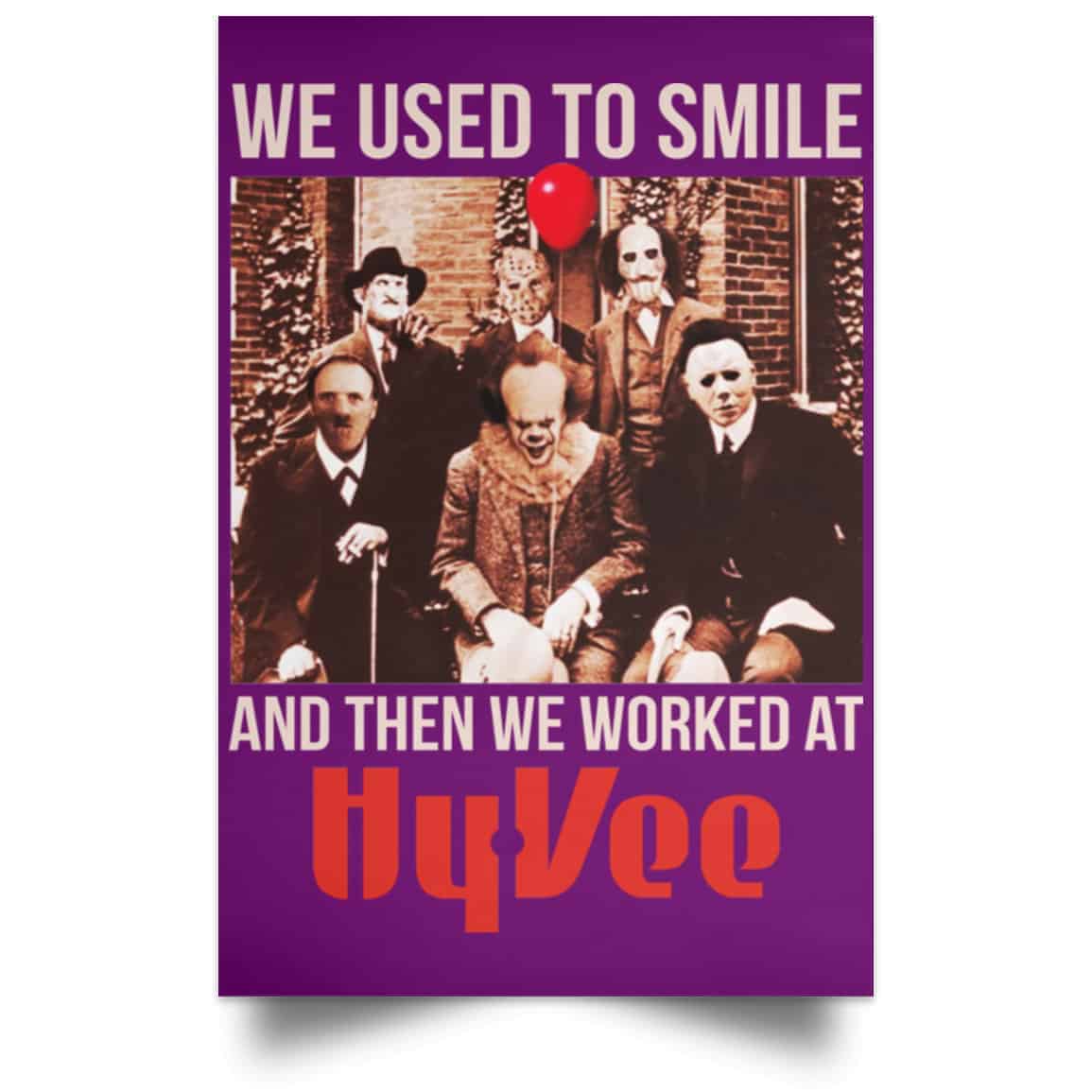 We Used To Smile And Then We Worked At Hy-Vee Posters