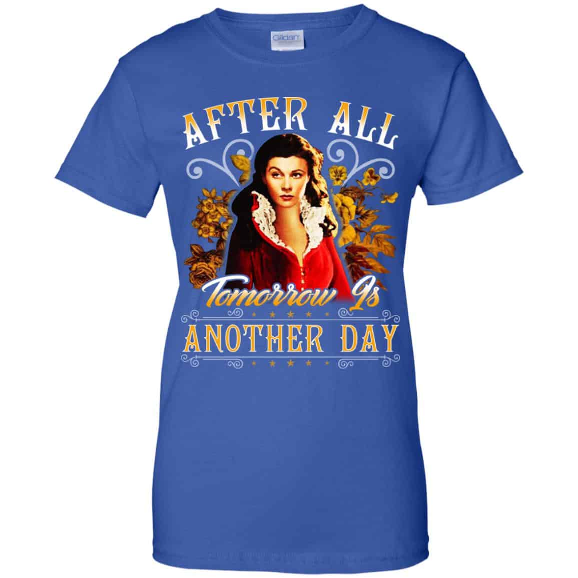 After All Tomorrow Is Another Day – Vivien Leigh Shirt, Hoodie, Tank