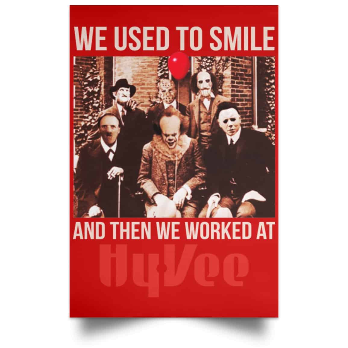 We Used To Smile And Then We Worked At Hy-Vee Posters