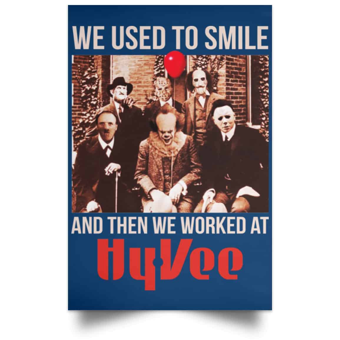 We Used To Smile And Then We Worked At Hy-Vee Posters