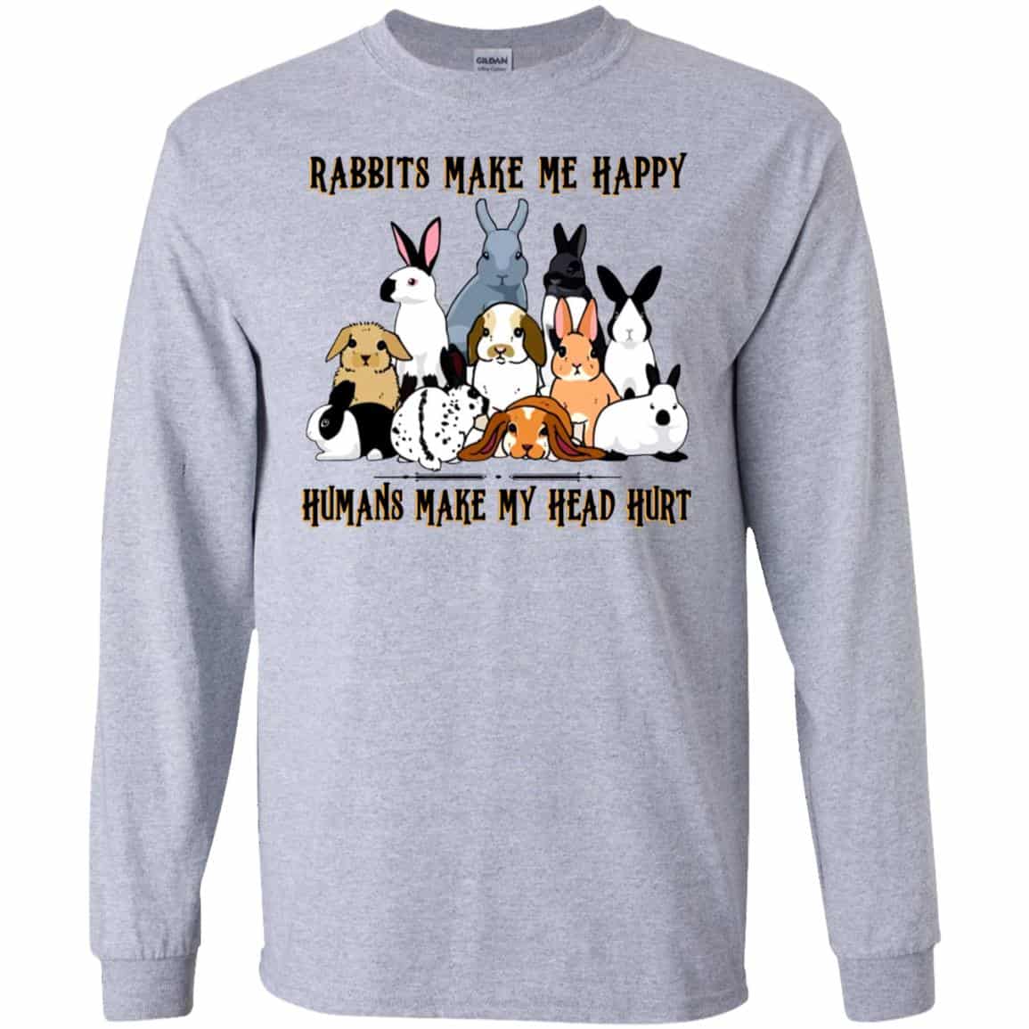 Rabbit Lovers: Rabbits Make Me Happy Humans Make My Head Hurt T-Shirts, Hoodie, Tank