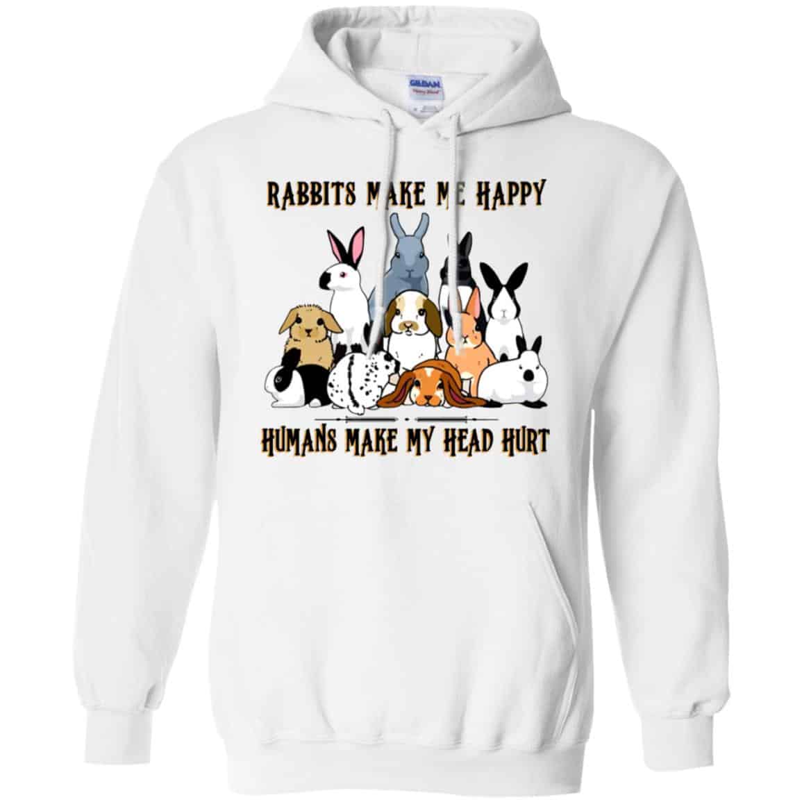 Rabbit Lovers: Rabbits Make Me Happy Humans Make My Head Hurt T-Shirts, Hoodie, Tank