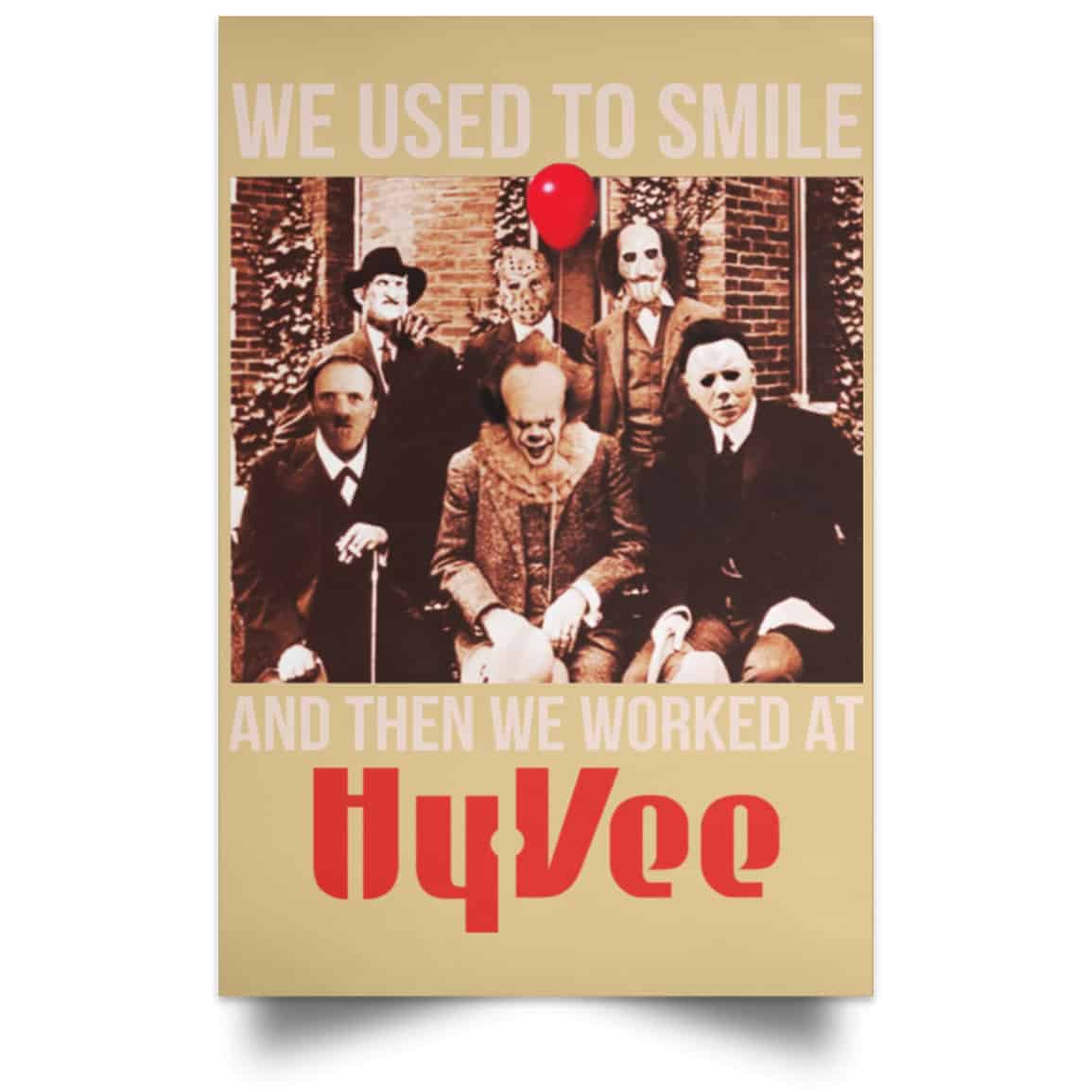 We Used To Smile And Then We Worked At Hy-Vee Posters