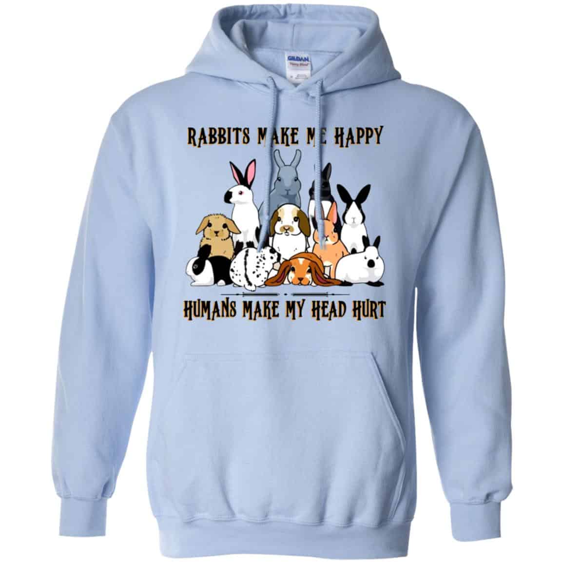 Rabbit Lovers: Rabbits Make Me Happy Humans Make My Head Hurt T-Shirts, Hoodie, Tank