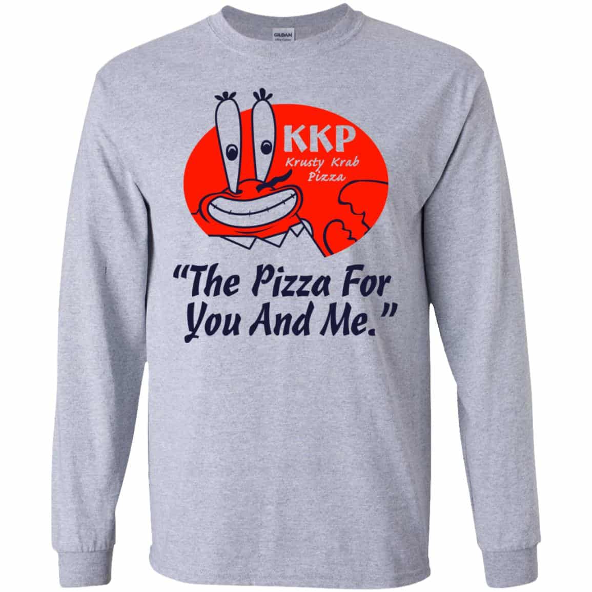 KKP Krusty Krab Pizza The Pizza For You And Me T-Shirts, Hoodie, Tank