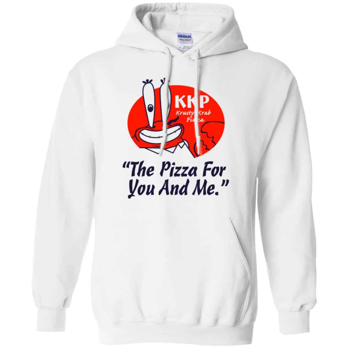 KKP Krusty Krab Pizza The Pizza For You And Me T-Shirts, Hoodie, Tank
