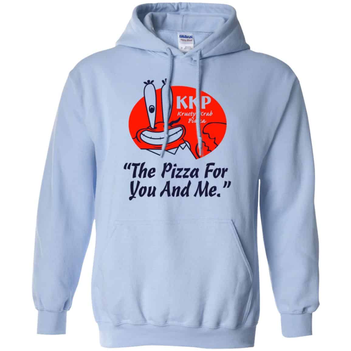 KKP Krusty Krab Pizza The Pizza For You And Me T-Shirts, Hoodie, Tank