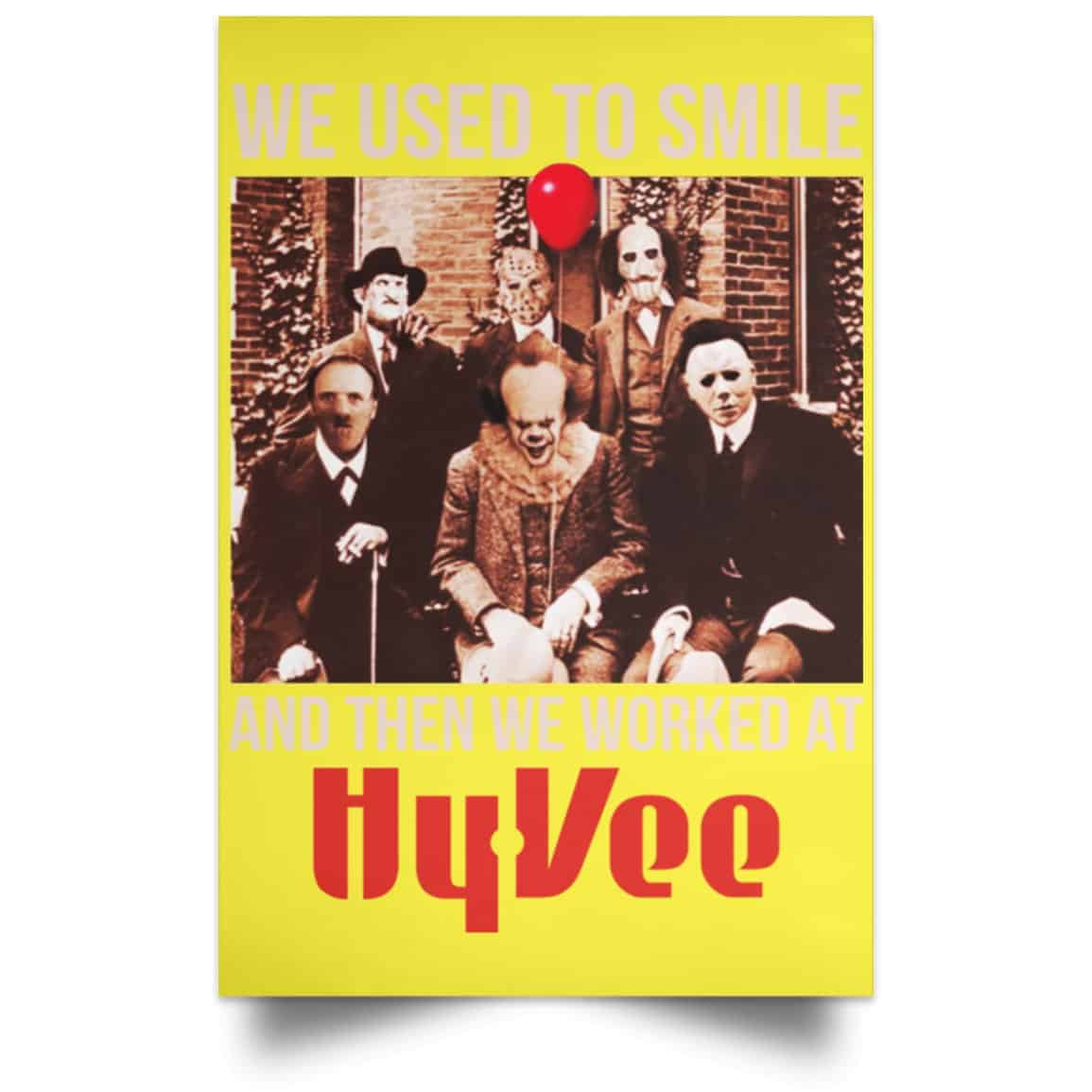 We Used To Smile And Then We Worked At Hy-Vee Posters