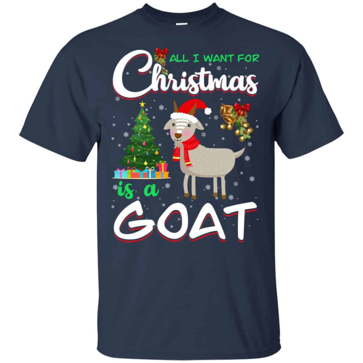 All I Want For Christmas Is A Goat Shirt, Hoodie, Tank