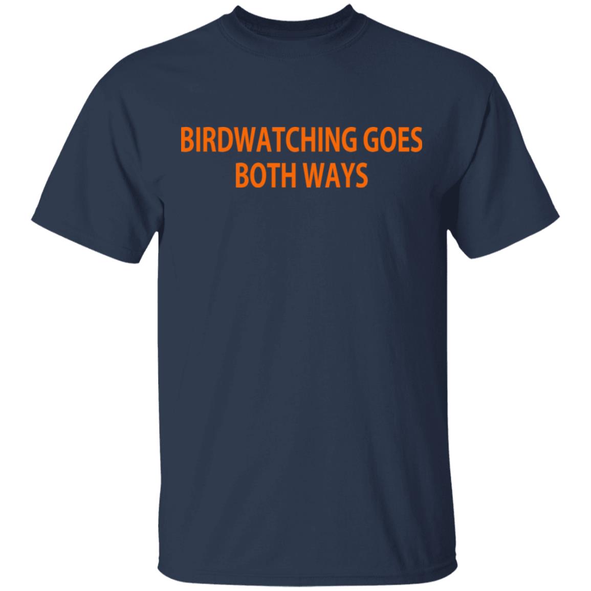Birdwatching Goes Both Ways Shirt, Hoodie, Tank