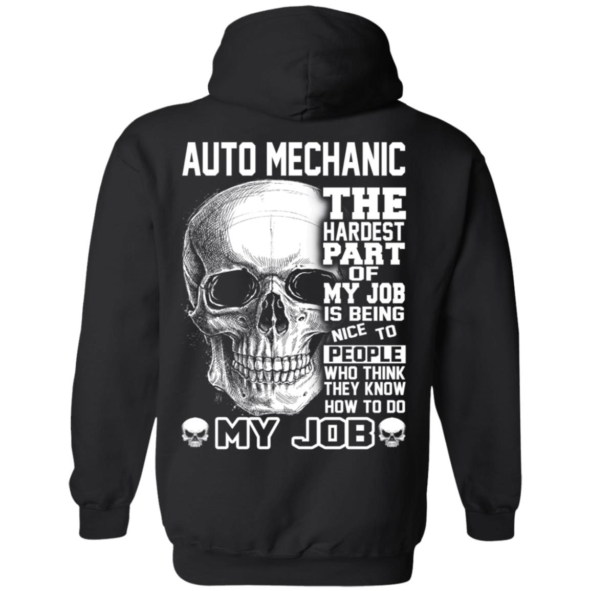 Auto Mechanic The Hardest Part Of My Job Is Being Nice To People T-Shirts, Hoodie, Tank