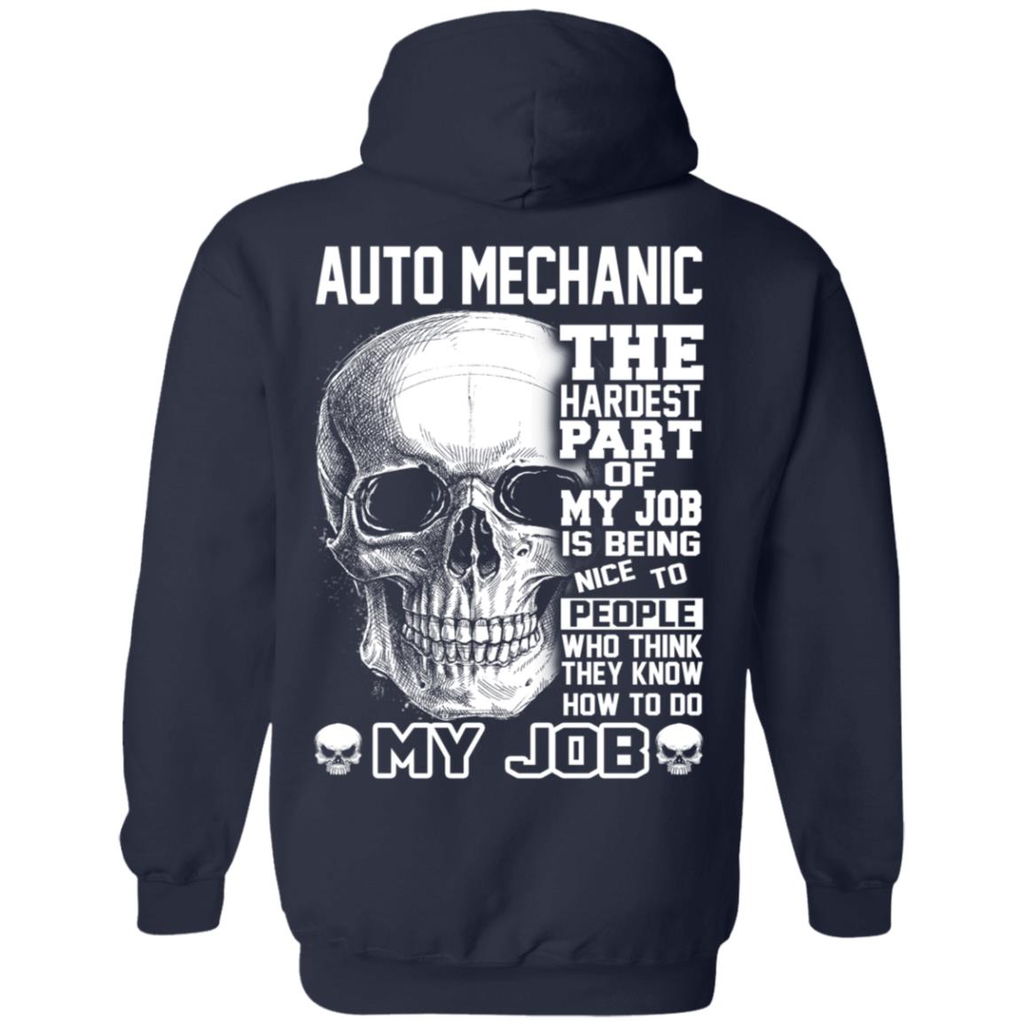 Auto Mechanic The Hardest Part Of My Job Is Being Nice To People T-Shirts, Hoodie, Tank