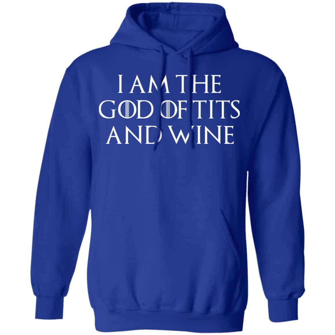 I Am The God Of Tits And Wine Shirt, Hoodie, Tank