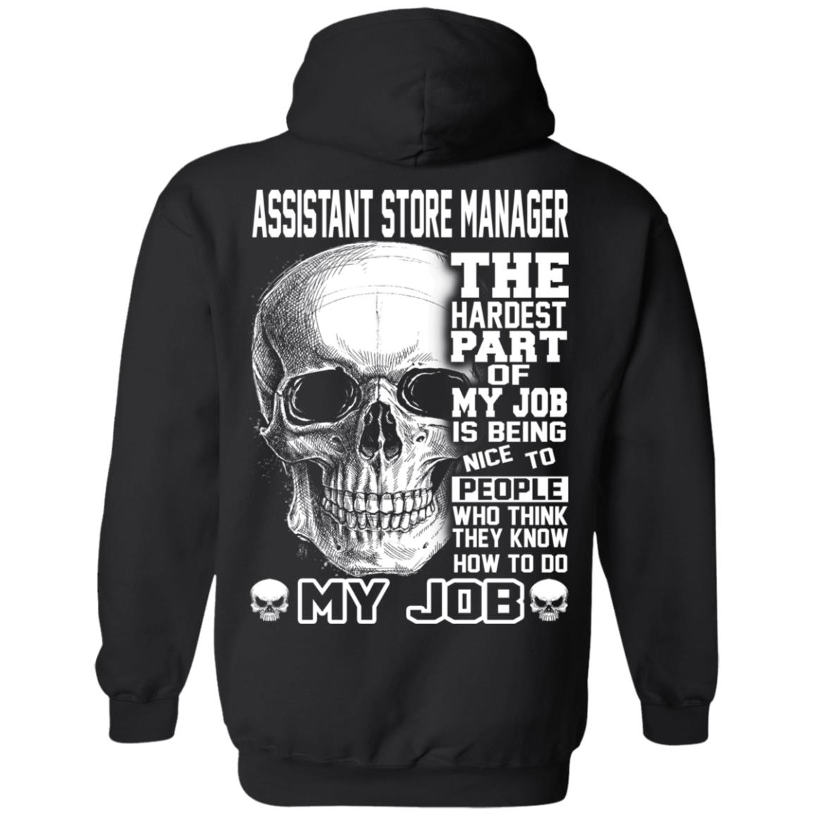 Assistant Store Manager The Hardest Part Of My Job Is Being Nice To People T-Shirts, Hoodie, Tank