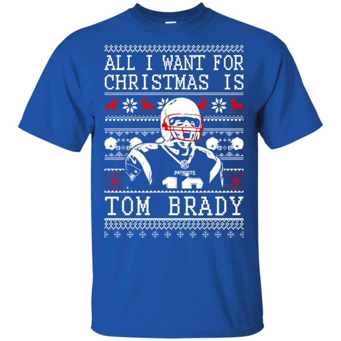 Tom Brady: All I Want For Christmas Is Tom Brady Christmas Sweater, T-Shirts, Hoodie