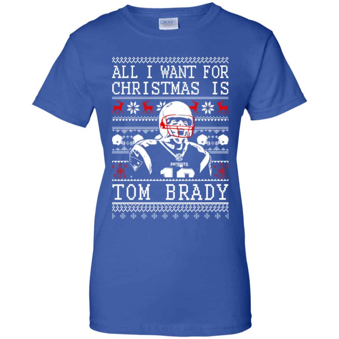 Tom Brady: All I Want For Christmas Is Tom Brady Christmas Sweater, T-Shirts, Hoodie