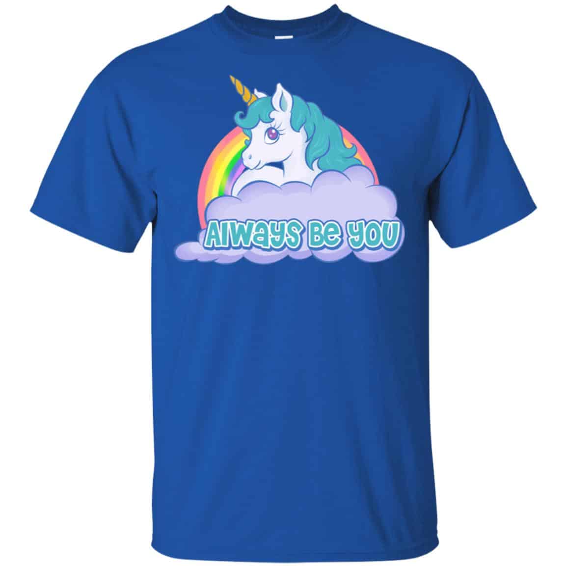 Unicorn: Always Be You Shirt, Hoodie, Tank