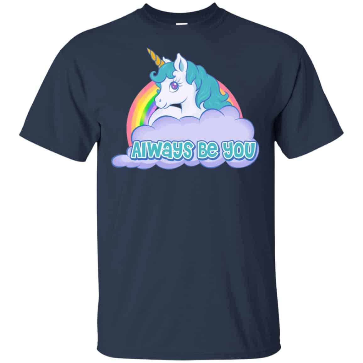 Unicorn: Always Be You Shirt, Hoodie, Tank