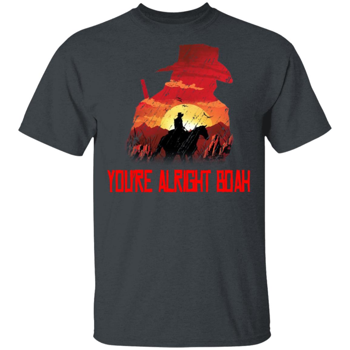 You’re Alright Boah RDR2 Style Gaming Shirt, Hoodie, Tank